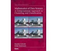 Mathematics of Data Science: A Computational Approach to Clustering and Classification