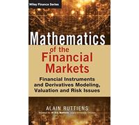 Mathematics of Financial Markets: Financial Instruments and Derivatives Modeling, Valuation and Risk Issues: Financial Instruments and Derivatives Modelling, Valuation and Risk Issues