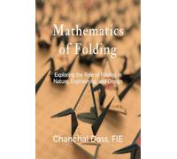 Mathematics of Folding: Exploring the Role of Folding in Nature, Engineering, and Design