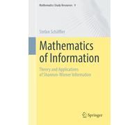 Mathematics of Information: Theory and Applications of Shannon-Wiener Information: 9