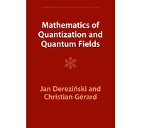 Mathematics of Quantization and Quantum Fields