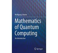 Mathematics of Quantum Computing: An Introduction