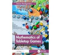Aaron Montgomery – Mathematics of Tabletop Games – Tascabile