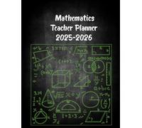 Mathematics Teacher Planner 2025-2026: Academic Year Monthly and Weekly Class Organizer With Calendar from Aug 25 to Jul 26 | Lesson Planning Book With Gradebook and Attendance Log for Teachers