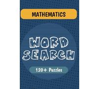 Mathematics Word Search Puzzle Book: Word Searches with Easy to Read Print about Mathematics, Numbers, Equations, and More | 6x9 inches | 120+ Puzzles … Gift for Vacations, Holidays and Free Times