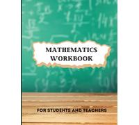 Mathematics Workbook: 120 Pages of Grid Paper: Mastering Math - Ideal for Classroom or Home Use for Students and Teachers