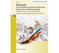 Mathematik für das Berufliche Gymnasium in Niedersachsen. Schulbuch. Schwerpunkt Wirtschaft - Stochastik, Lineare Algebra und Analytische Geometrie: ... und Bildungsstandards Qualifikationsphase