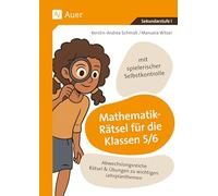 Mathematik-Rätsel für die Klassen 5-6: Abwechslungsreiche Rätsel & Übungen zu wichtigen Lehrplanthemen - mit spielerischer Selbstkontrolle