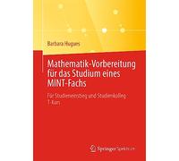 Mathematik-Vorbereitung für das Studium eines MINT-Fachs: Für Studieneinstieg und Studienkolleg T-Kurs