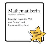 Mathematikerin: Beweist, dass die Welt aus Zahlen und Einsamkeit besteht. Das lustige Geschenkbuch für Mann, Frau, Kollege, Freund zu Geburtstag, Weihnachten