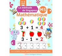 Mathematique Moyenne Section: La Méthode de Singapour. Cahier Activités pour Apprendre à Tracer les Chiffres, Compter, Addition, Soustraction, … en ... (Methode Singapour Mathematique MS)