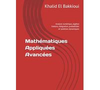 Mathématiques Appliquées Avancées: Analyse numérique, algèbre linéaire, intégration, probabilités et systèmes dynamiques