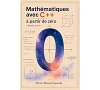 Mathématiques avec C++: À partir de zéro