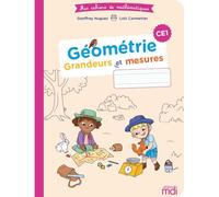 Mathématiques CE1 Géométrie - Grandeurs et mesures Mes cahiers de mathématiques
