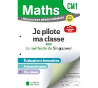 Mathématiques CM1 Méthode de Singapour: Je pilote ma classe