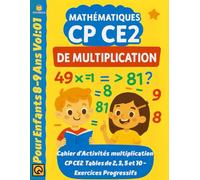 Mathématiques CP CE2 de Multiplication Vol 01: Cahier d'Activités multiplication CP CE2 Tables de 2, 3, 5 et 10 - Exercices progressifs Pour enfants ... cycle 2 méthode progressive multiplication