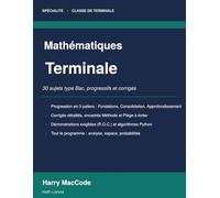 Mathématiques Terminale: 30 sujets type Bac corrigés - Spécialité, progression en 3 paliers