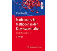 Mathematische Methoden in den Biowissenschaften: Eine Einführung mit R: Eine Einfuhrung Mit R