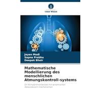 Mathematische Modellierung des menschlichen Atmungskontroll-systems: Ein Kompartimentansatz mit dynamischen Gasaustausch-mechanismen