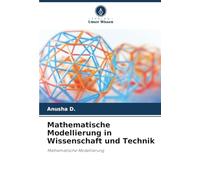 Mathematische Modellierung in Wissenschaft und Technik: Mathematische Modellierung