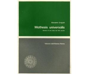 Mathesis universalis. Genesi di un'idea nel XVI secolo