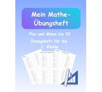 Matheübungsheft - Plus und Minus bis 20: Einfach Mathe lernen für Erstklässler | Addieren und Subtrahieren bis 20 lernen, üben und wiederholen | Über 100 Seiten mit Aufgaben
