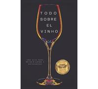 Matheus Martins Soares Todo sobre el vino (Tascabile)