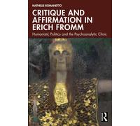 Matheus Romanetto Critique and Affirmation in Erich Fromm (Tascabile)