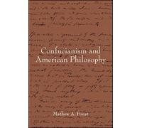 Mathew A. Foust Confucianism and American Philosophy (Copertina rigida)
