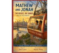 Mathew and Jonah: Two Bridges, One Summer: Based on a True Friendship
