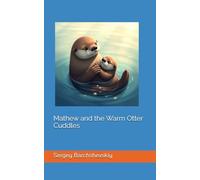 Mathew and the Warm Otter Cuddles