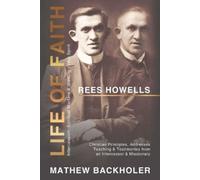 Mathew Backhole Rees Howells, Life of Faith, Intercession, Spiritual (Tascabile)