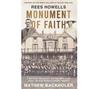 Mathew Backhole Rees Howells, Monument of Faith, History of T (Copertina rigida)