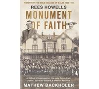 Mathew Backhole Rees Howells, Monument of Faith, History of The Bibl (Tascabile)
