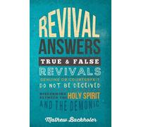 Mathew Backhole Revival Answers, True and False Revivals, Genuine or (Tascabile)