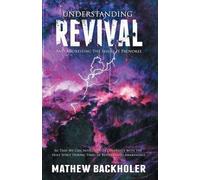 Mathew Backhole Understanding Revival and Addressing the Issues it P (Tascabile)