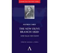 Mathew Carey The New Olive Branch (1820) and Selected Essays (Copertina rigida)