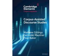 Mathew Gillings Gerlinde Mautner Paul Corpus-Assisted Discourse St (Tascabile)