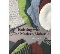 Mathew Gnagy Knitting with The Modern Maker Volume 1 (Tascabile)