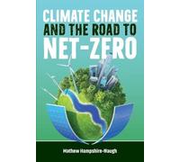 Mathew Hampshire-Waugh CLIMATE CHANGE and the road to NET-ZERO (Tascabile)
