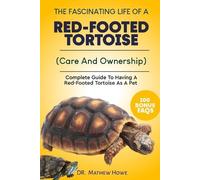Mathew Howe The Fascinating Life of a Red-Footed Tortoise (Tascabile)