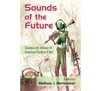 Mathew J. Bartkowiak Sounds of the Future (Tascabile)