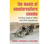 Mathew J. Bartkowiak Yuya Kiuchi The Music of Counterculture Cinema (Tascabile)