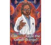 Mathew Reed Can You Taste the Colour Orange? (Tascabile)