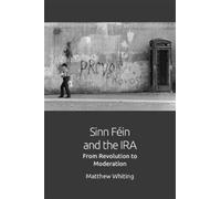 Mathew Whiting Sinn Fein and the IRA (Copertina rigida)