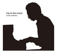 Mathews, Ronnie - Trip To The Orient