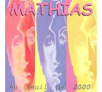 Mathias - Au Seuil De 2000