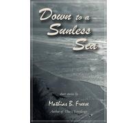 Mathias B Freese Down to a Sunless Sea (Tascabile)