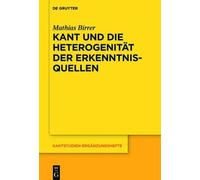 Mathias Birrer Kant und die Heterogenität der Erkenntnisquell (Copertina rigida)