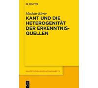 Mathias Birrer Kant und die Heterogenität der Erkenntnisquellen (Tascabile)